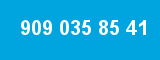 909 035 85 41 909 035 85 41